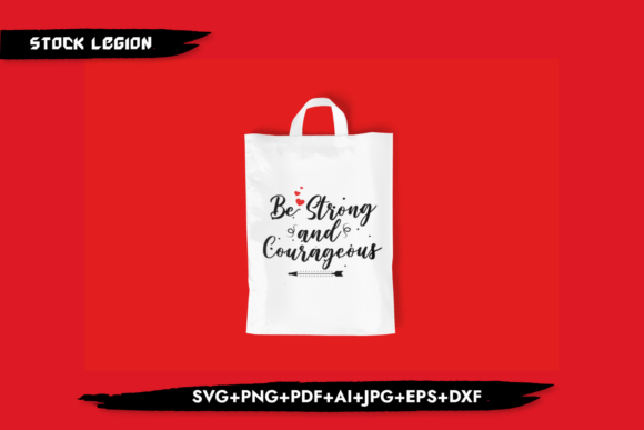 Be Strong Courageous - Christian SVG: A Versatile Design Tool for Creative and Practical Projects