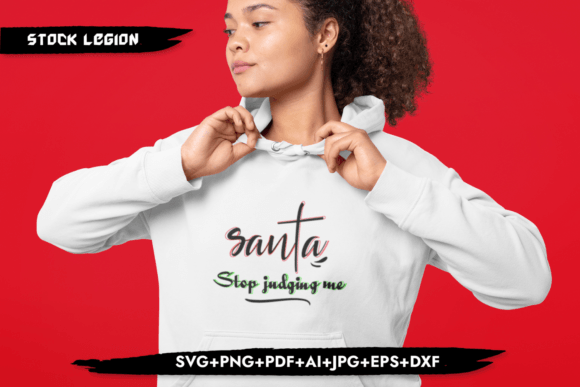 Santa Stop Judging Me - Christmas Svg